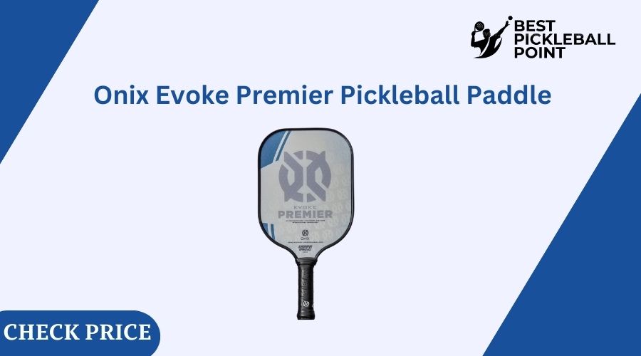 Onix Evoke Premier Pickleball Paddle
