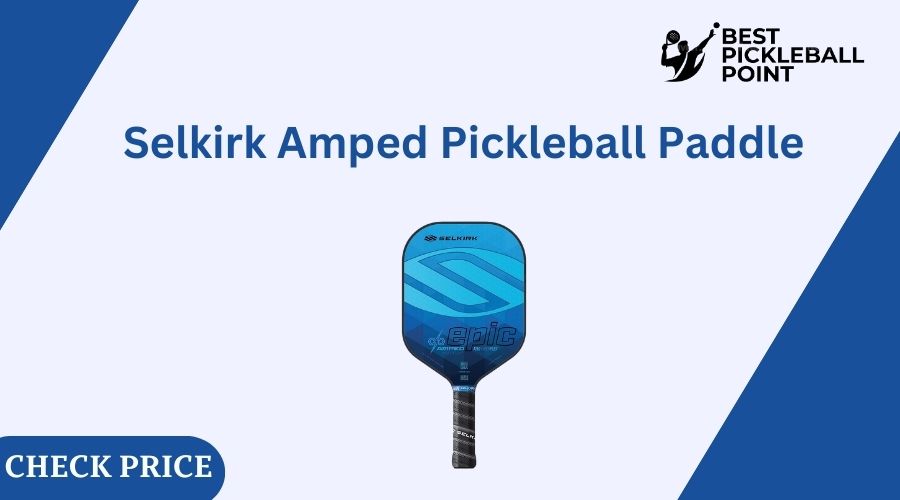 Selkirk Amped Pickleball Paddle